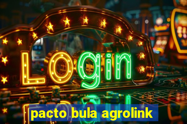 pacto bula agrolink